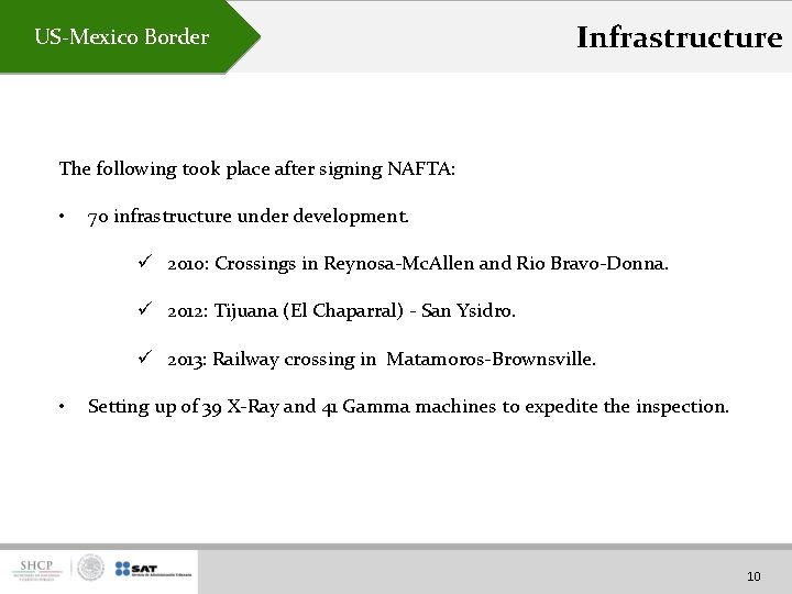 US-Mexico Border Infrastructure The following took place after signing NAFTA: • 70 infrastructure under