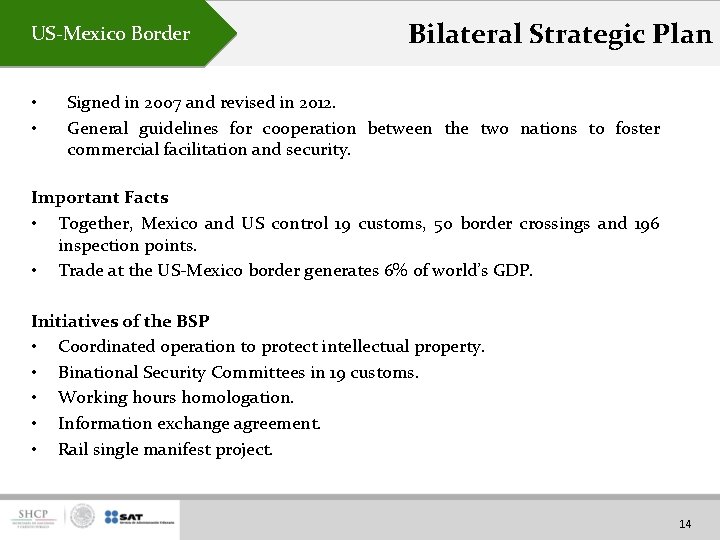 US-Mexico Border • • Bilateral Strategic Plan Signed in 2007 and revised in 2012.