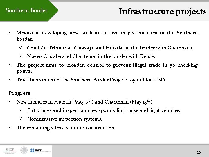 Southern Border • Infrastructure projects Mexico is developing new facilities in five inspection sites