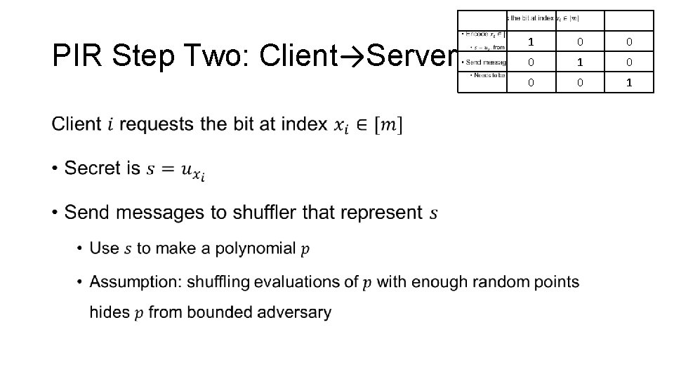 PIR Step Two: Client→Server • 1 0 0 0 1 