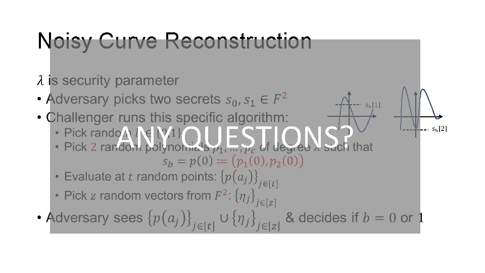 Noisy Curve Reconstruction • ANY QUESTIONS? 