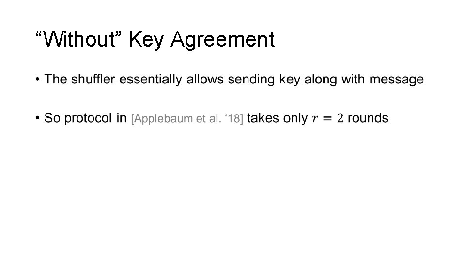 “Without” Key Agreement • 