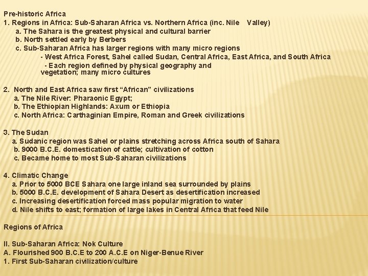 Pre-historic Africa 1. Regions in Africa: Sub-Saharan Africa vs. Northern Africa (inc. Nile Valley)