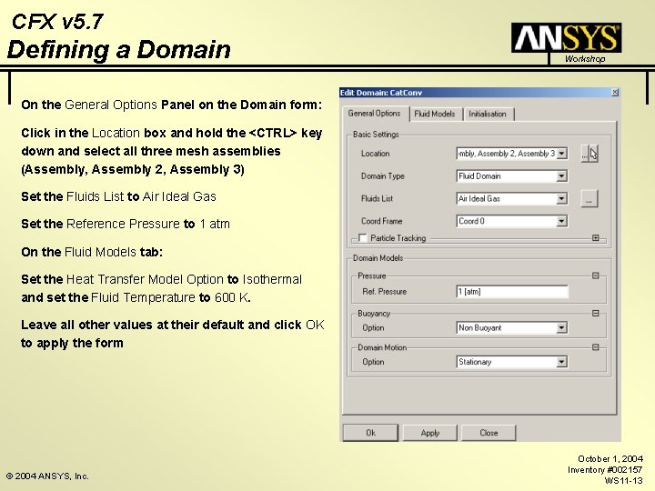 CFX v 5. 7 Defining a Domain Workshop On the General Options Panel on