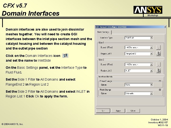 CFX v 5. 7 Domain Interfaces Workshop Domain interfaces are also used to join