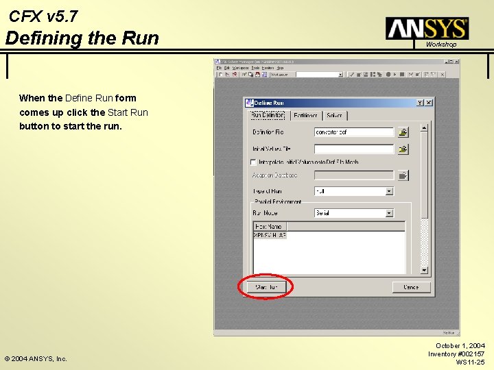 CFX v 5. 7 Defining the Run Workshop When the Define Run form comes