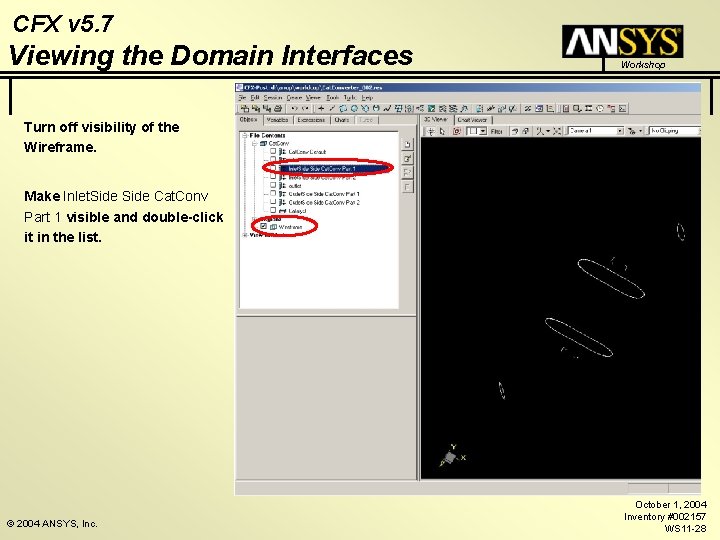 CFX v 5. 7 Viewing the Domain Interfaces Workshop Turn off visibility of the