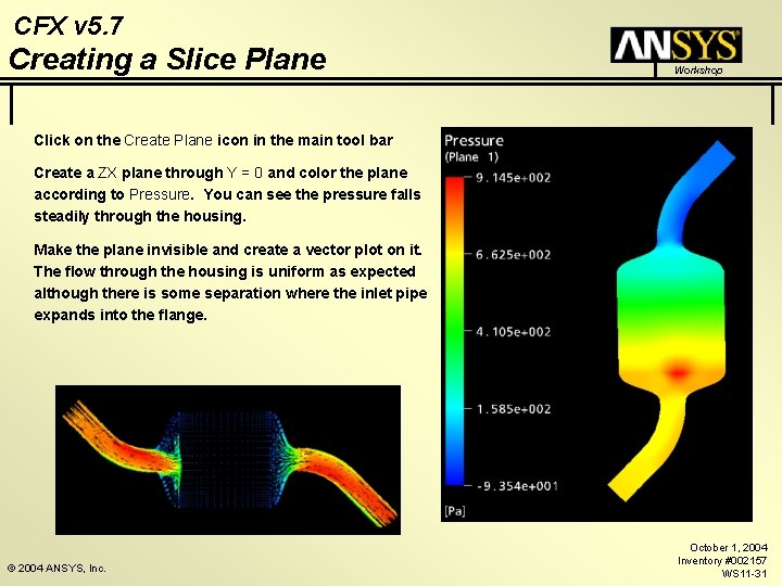 CFX v 5. 7 Creating a Slice Plane Workshop Click on the Create Plane