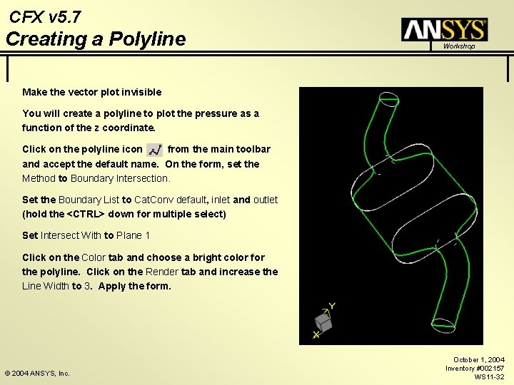CFX v 5. 7 Creating a Polyline Workshop Make the vector plot invisible You