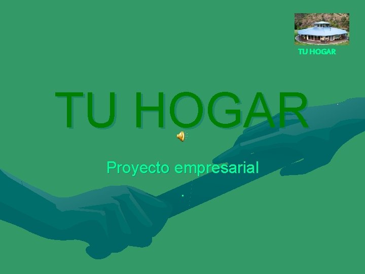 TU HOGAR Proyecto empresarial. 