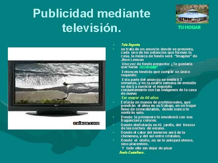 Publicidad mediante televisión. • • TU HOGAR Tele Segovia se trata de un anuncio