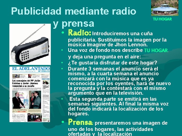 Publicidad mediante radio y prensa TU HOGAR • Radio: Introduciremos una cuña • •