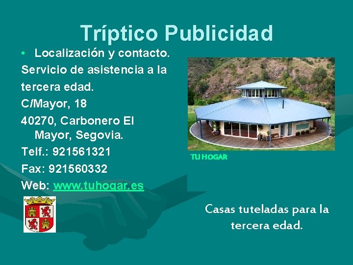 Tríptico Publicidad • Localización y contacto. Servicio de asistencia a la tercera edad. C/Mayor,