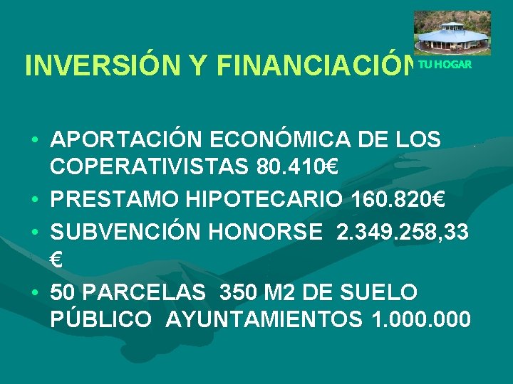 INVERSIÓN Y FINANCIACIÓN TU HOGAR • APORTACIÓN ECONÓMICA DE LOS COPERATIVISTAS 80. 410€ •