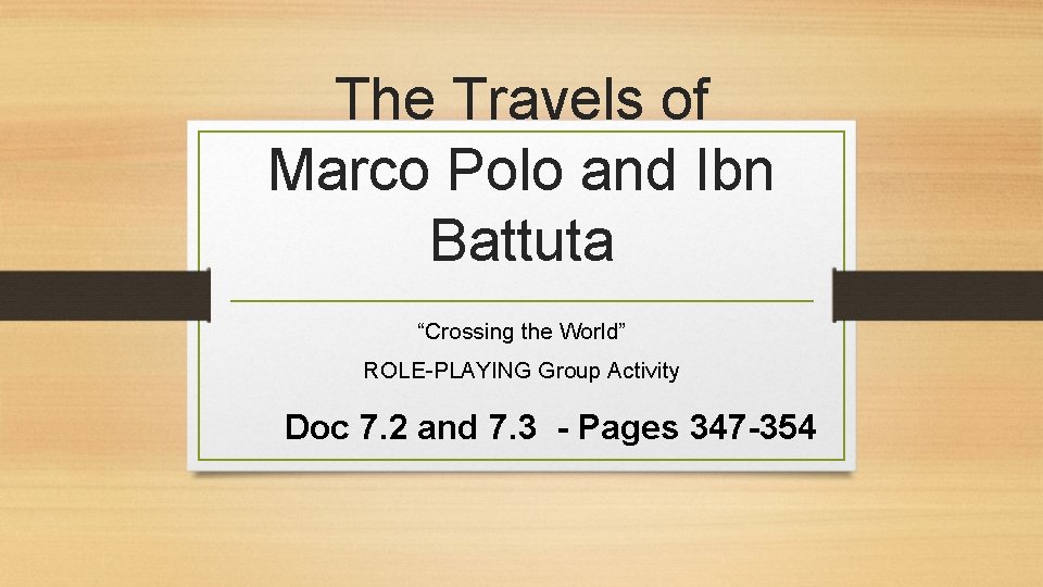 The Travels of Marco Polo and Ibn Battuta “Crossing the World” ROLE-PLAYING Group Activity