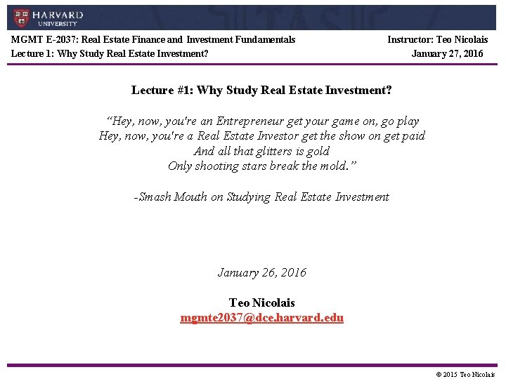 MGMT E-2037: Real Estate Finance and Investment Fundamentals Lecture 1: Why Study Real Estate