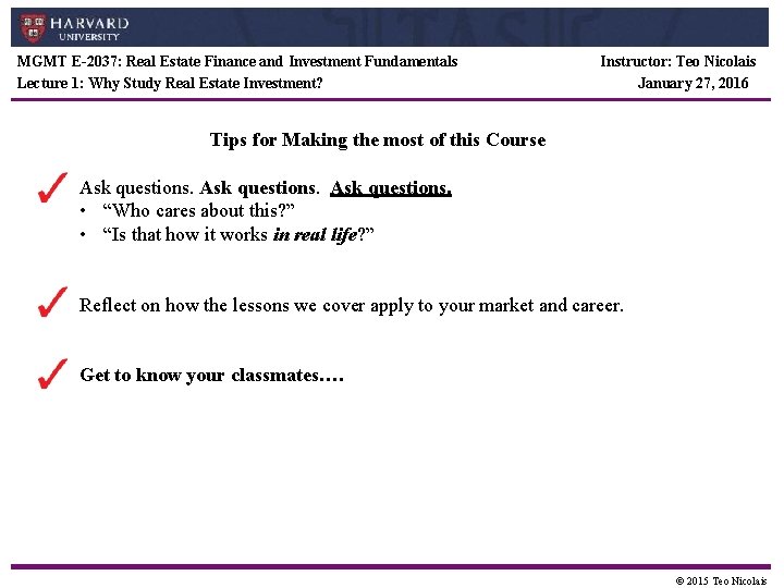 MGMT E-2037: Real Estate Finance and Investment Fundamentals Lecture 1: Why Study Real Estate