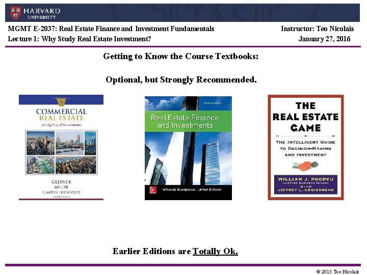 MGMT E-2037: Real Estate Finance and Investment Fundamentals Lecture 1: Why Study Real Estate