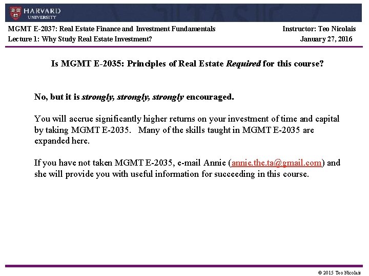 MGMT E-2037: Real Estate Finance and Investment Fundamentals Lecture 1: Why Study Real Estate