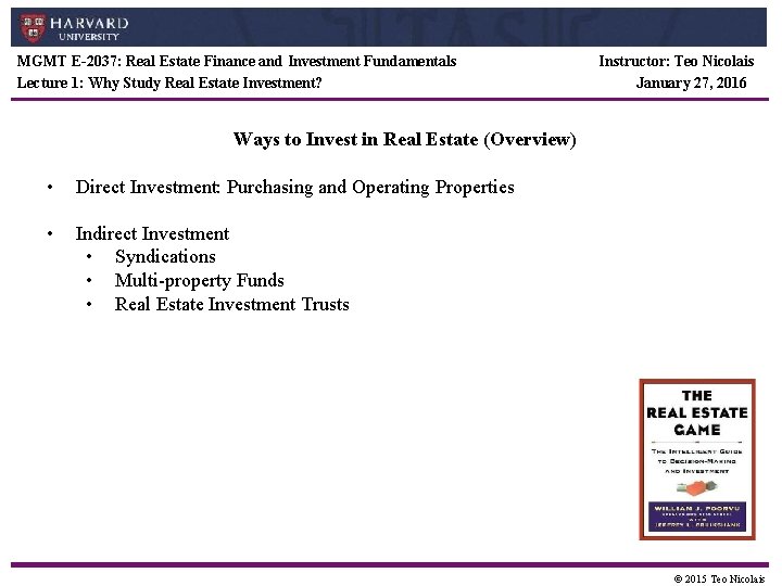 MGMT E-2037: Real Estate Finance and Investment Fundamentals Lecture 1: Why Study Real Estate