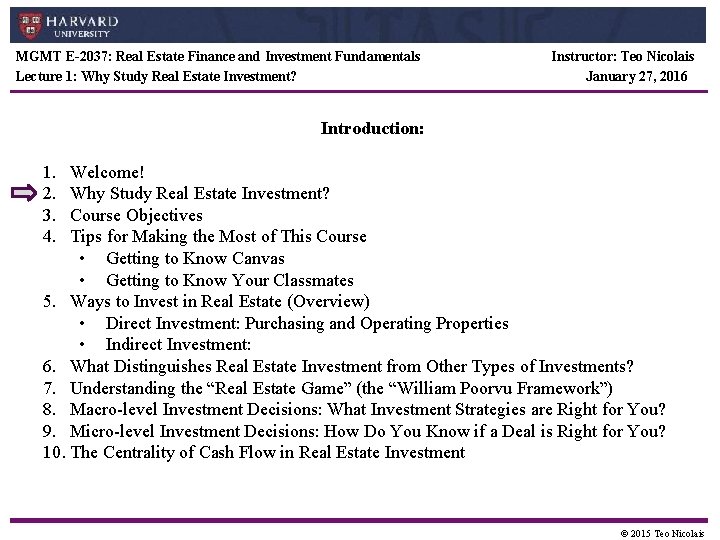 MGMT E-2037: Real Estate Finance and Investment Fundamentals Lecture 1: Why Study Real Estate