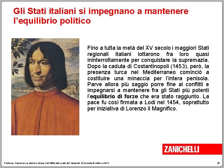 Gli Stati italiani si impegnano a mantenere l’equilibrio politico Fino a tutta la metà