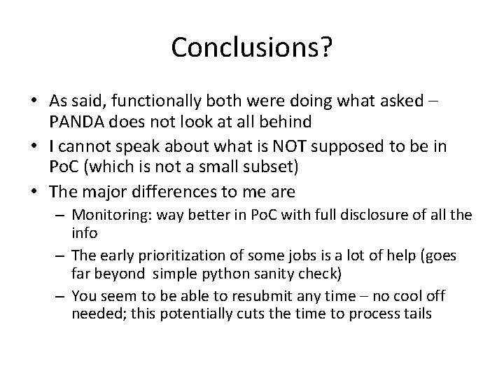 Conclusions? • As said, functionally both were doing what asked – PANDA does not