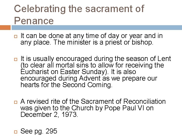 Celebrating the sacrament of Penance It can be done at any time of day