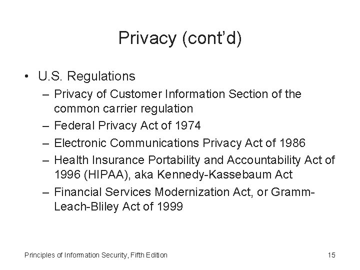 Privacy (cont’d) • U. S. Regulations – Privacy of Customer Information Section of the