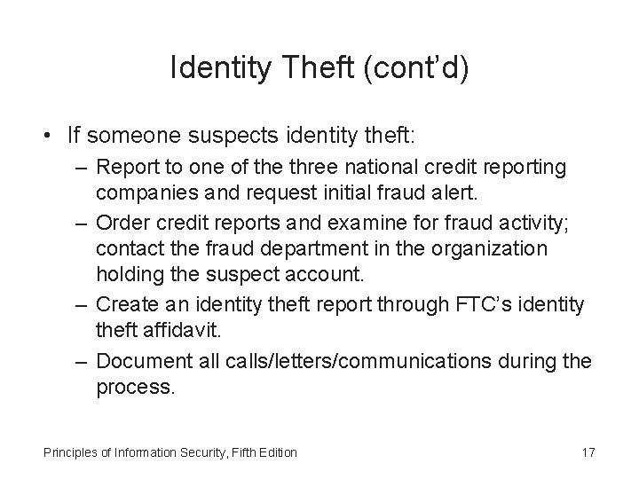 Identity Theft (cont’d) • If someone suspects identity theft: – Report to one of