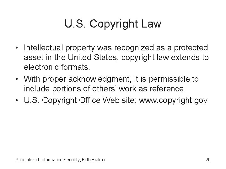 U. S. Copyright Law • Intellectual property was recognized as a protected asset in