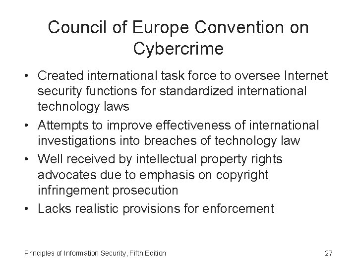 Council of Europe Convention on Cybercrime • Created international task force to oversee Internet