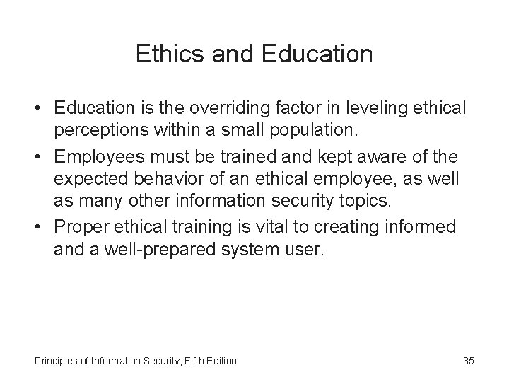 Ethics and Education • Education is the overriding factor in leveling ethical perceptions within