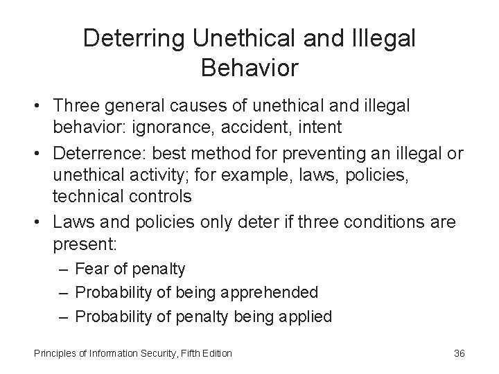 Deterring Unethical and Illegal Behavior • Three general causes of unethical and illegal behavior: