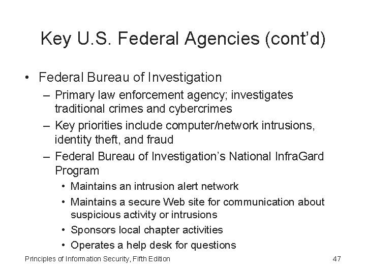 Key U. S. Federal Agencies (cont’d) • Federal Bureau of Investigation – Primary law