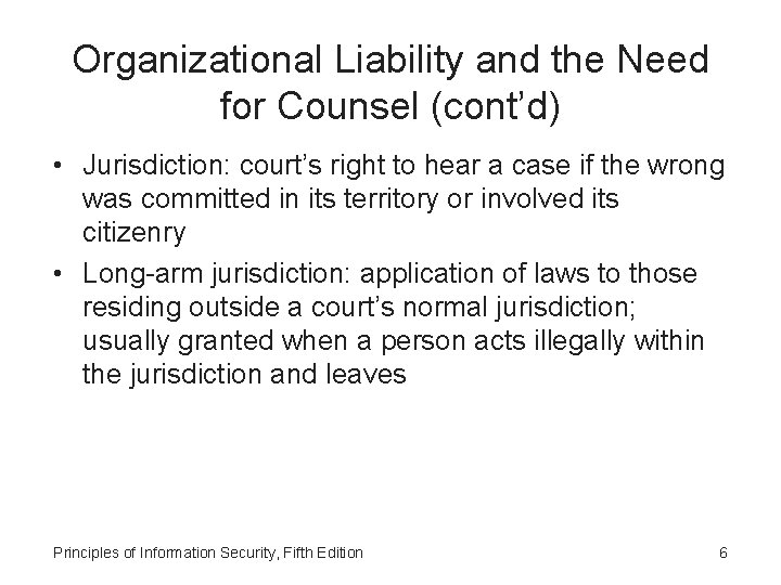 Organizational Liability and the Need for Counsel (cont’d) • Jurisdiction: court’s right to hear