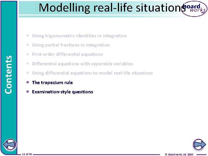 Modelling real-life situations Using trigonometric identities in integration Using partial fractions in integration Contents Modelling real-life situations Using trigonometric identities in integration Using partial fractions in integration Contents