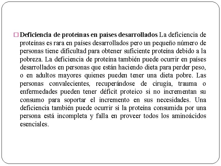 � Deficiencia de proteínas en países desarrollados La deficiencia de proteínas es rara en