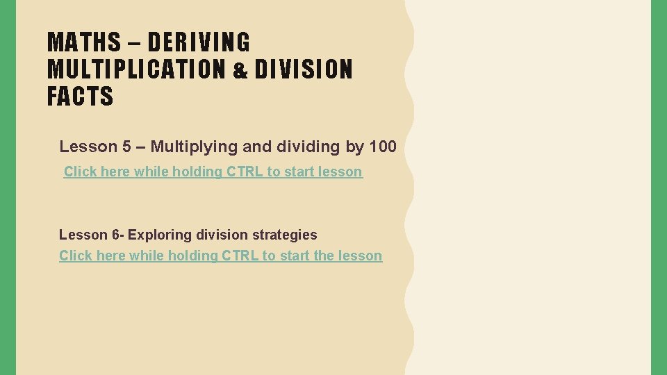 MATHS – DERIVING MULTIPLICATION & DIVISION FACTS Lesson 5 – Multiplying and dividing by