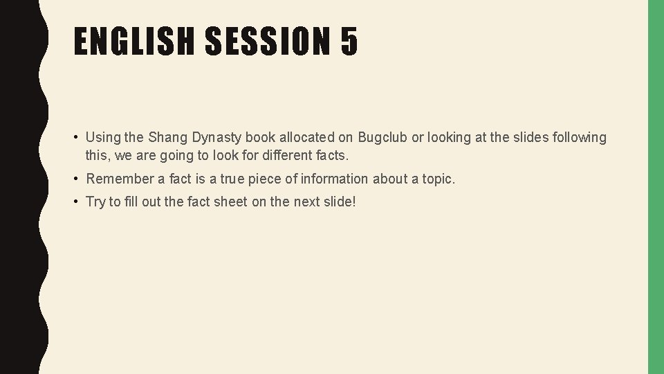 ENGLISH SESSION 5 • Using the Shang Dynasty book allocated on Bugclub or looking