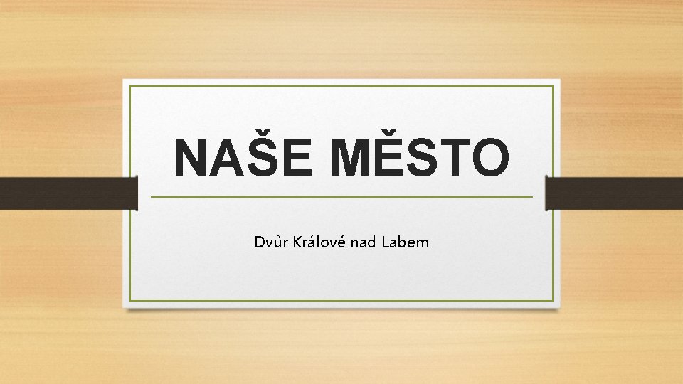 NAŠE MĚSTO Dvůr Králové nad Labem 