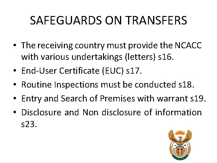 SAFEGUARDS ON TRANSFERS • The receiving country must provide the NCACC with various undertakings SAFEGUARDS ON TRANSFERS • The receiving country must provide the NCACC with various undertakings