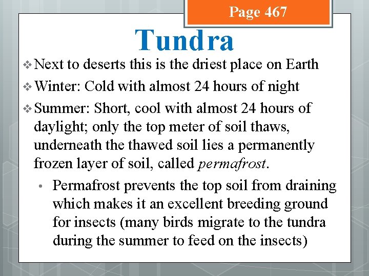 Page 467 v Next Tundra to deserts this is the driest place on Earth
