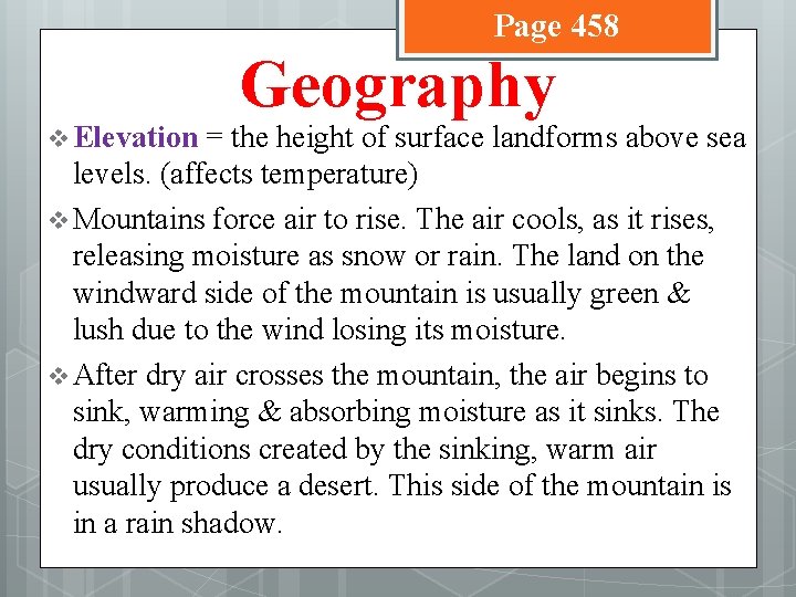Page 458 v Elevation Geography = the height of surface landforms above sea levels.