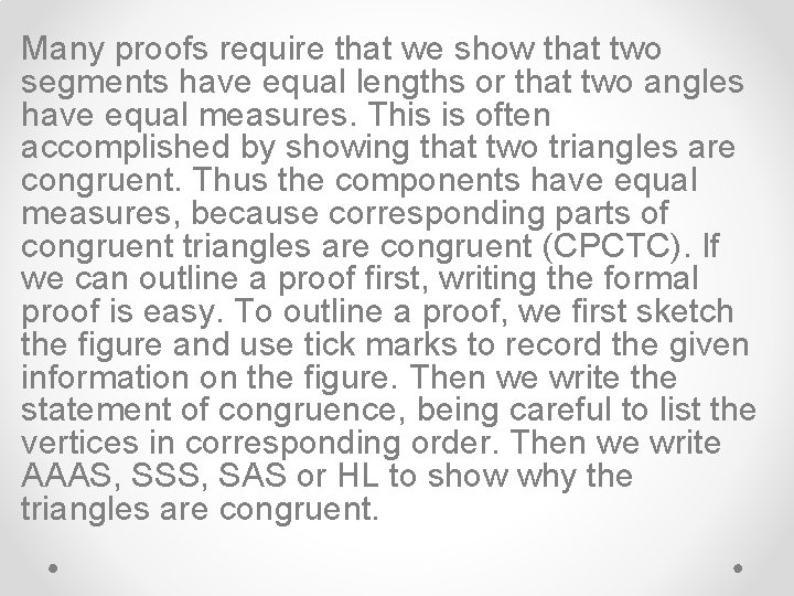 Many proofs require that we show that two segments have equal lengths or that