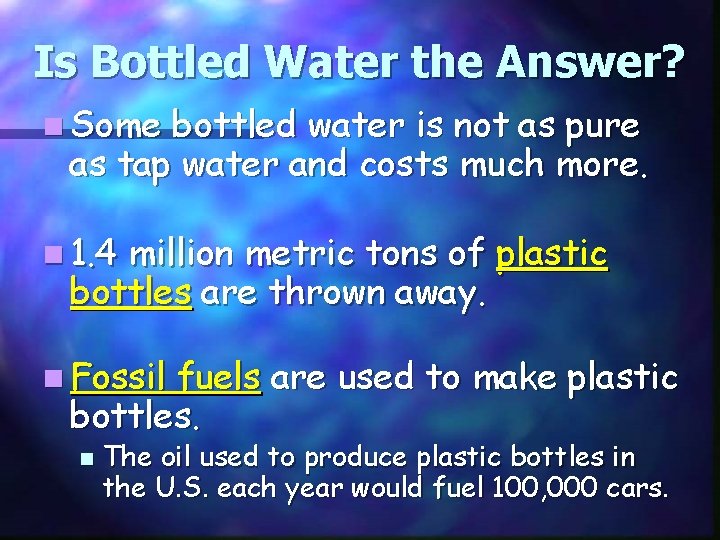 Is Bottled Water the Answer? n Some bottled water is not as pure as