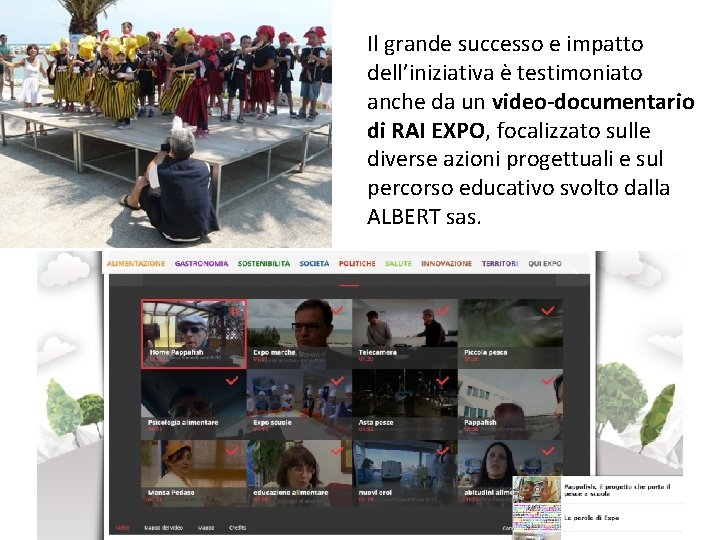 Il grande successo e impatto dell’iniziativa è testimoniato anche da un video-documentario di RAI