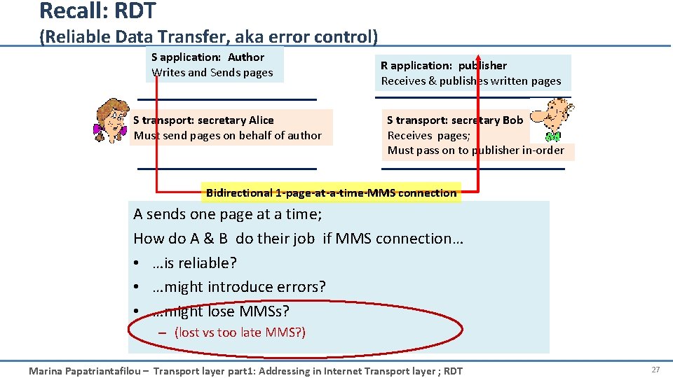 Recall: RDT (Reliable Data Transfer, aka error control) S application: Author Writes and Sends