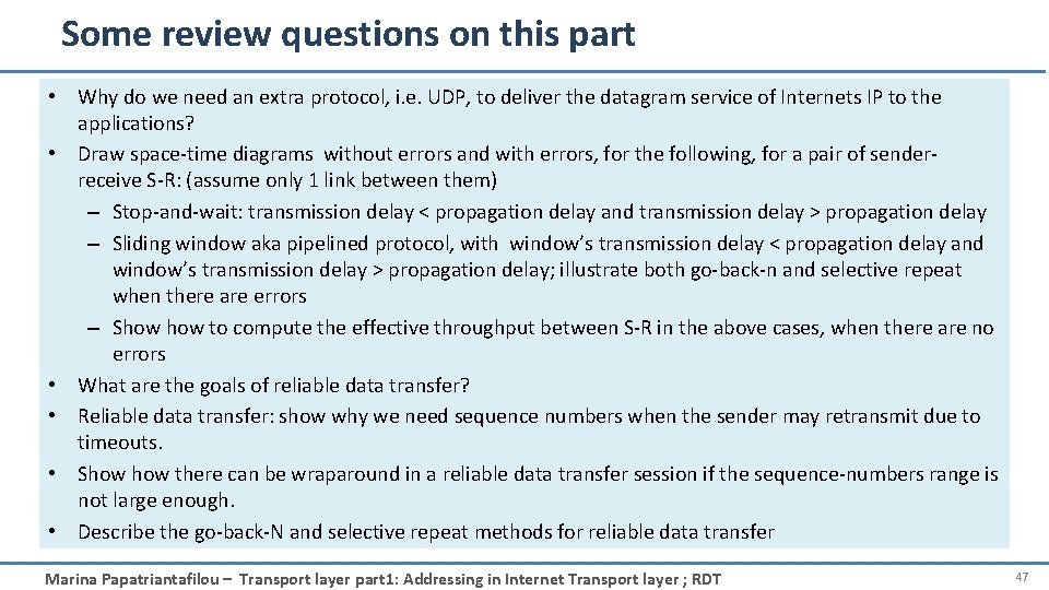 Some review questions on this part • Why do we need an extra protocol,