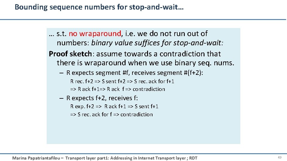 Bounding sequence numbers for stop-and-wait… … s. t. no wraparound, i. e. we do